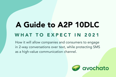 A guide to A2P 10DLC - what to expect in 2021